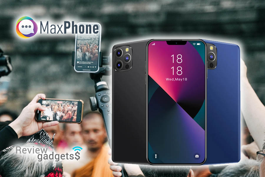 maxphone reviews